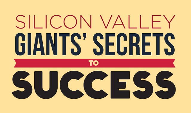 SILICON VALLEY GIANTS’ SECRETS TO SUCCESS #INFOGRAPHIC